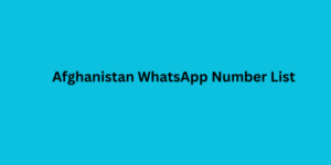 Afghanistan WhatsApp Number List