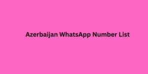 Azerbaijan WhatsApp Number List