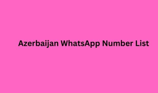 Azerbaijan WhatsApp Number List