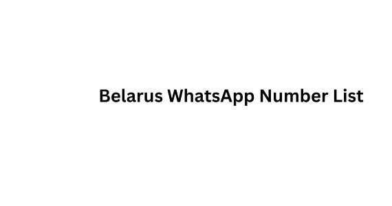 Belarus WhatsApp Number List