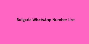 Bulgaria WhatsApp Number List