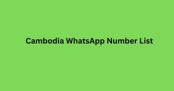 Cambodia WhatsApp Number List